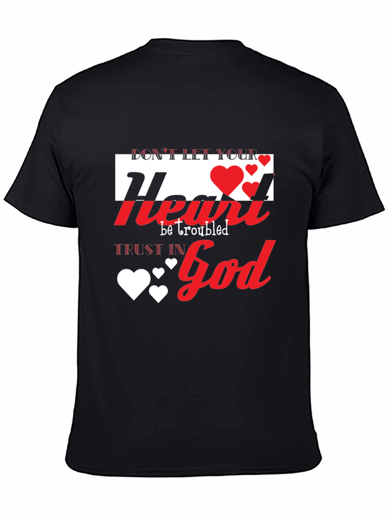 Dont Let Your Heart Be Troubled Christian T-Shirt