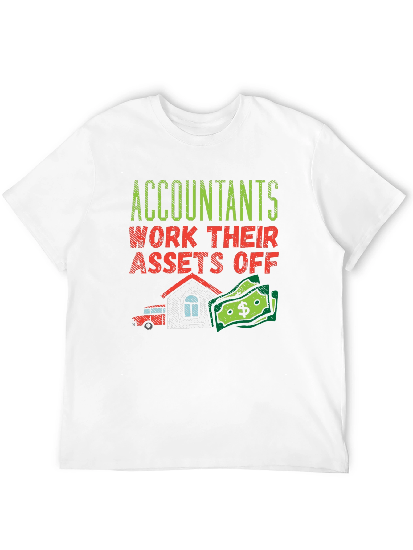 Accountants Work Their Assets Off Graphic Tee