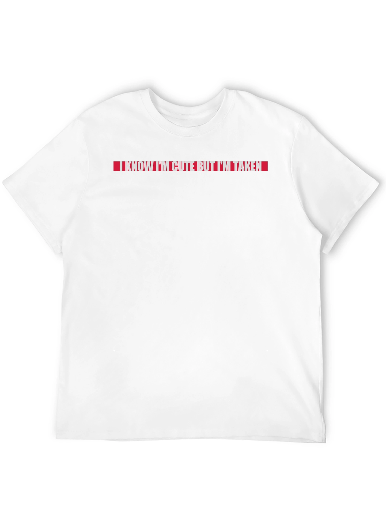 I Know Im Cute But Im Taken T-Shirt