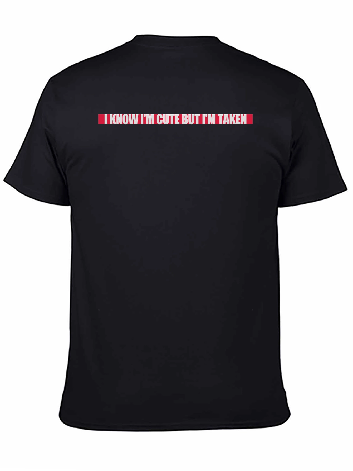 I Know Im Cute But Im Taken T-Shirt