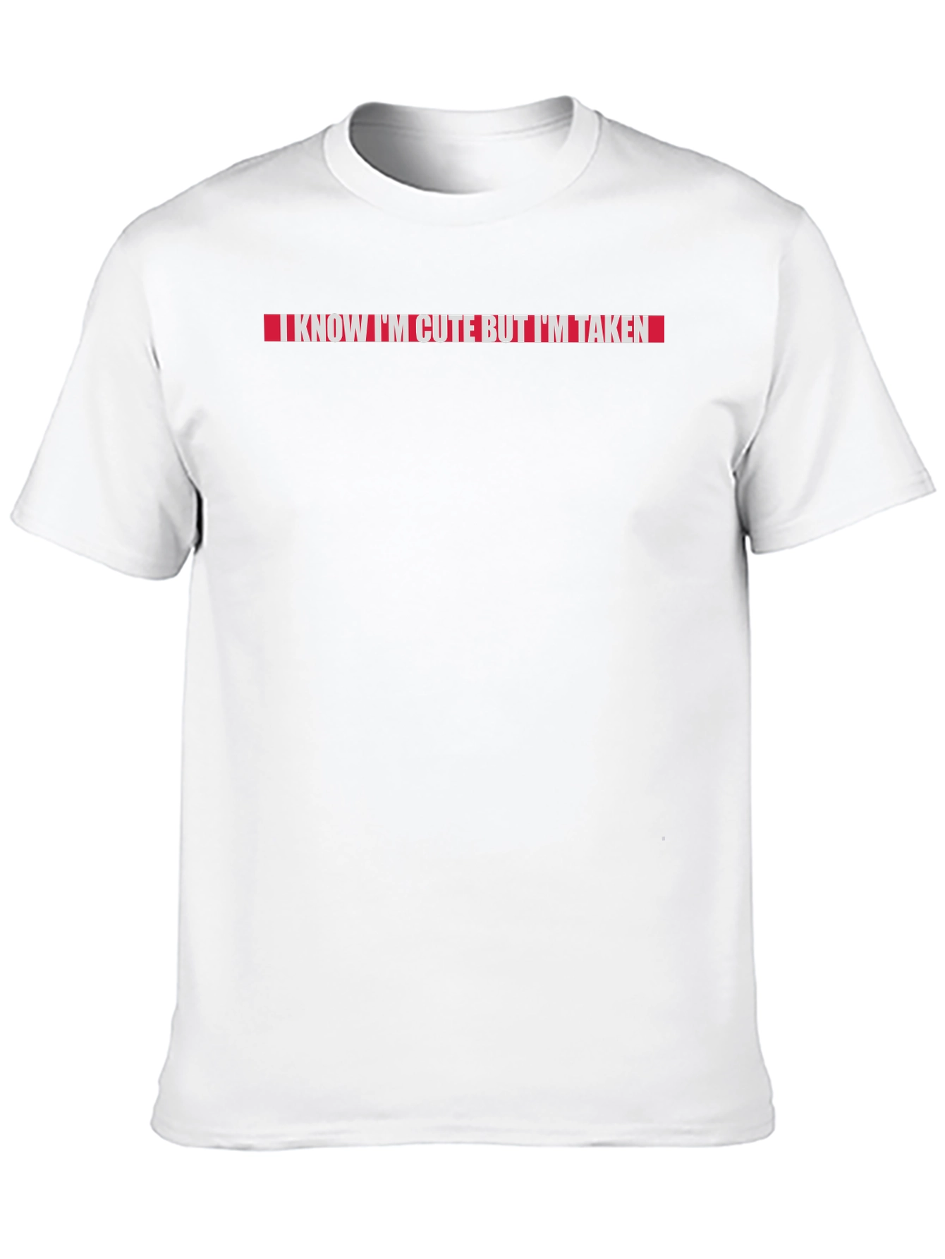 I Know Im Cute But Im Taken T-Shirt