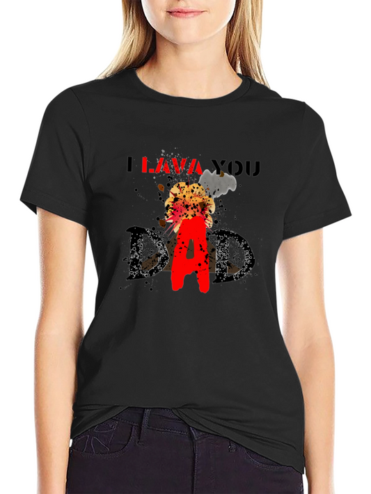 I Lava You Dad Graphic T-Shirt - Black Crew Neck Tee