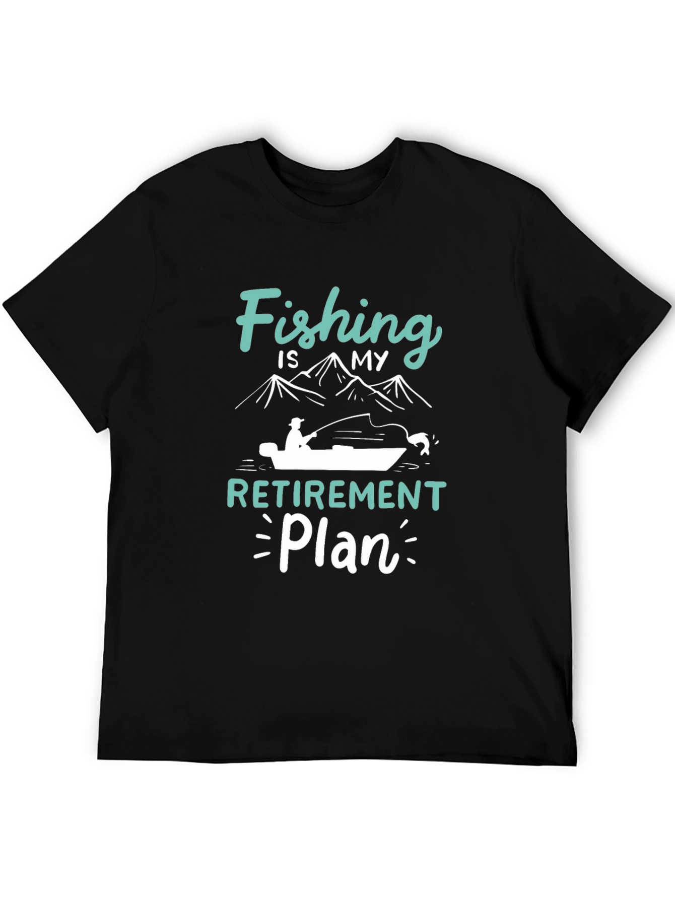 Fishing Retirement Plan Black T-Shirt