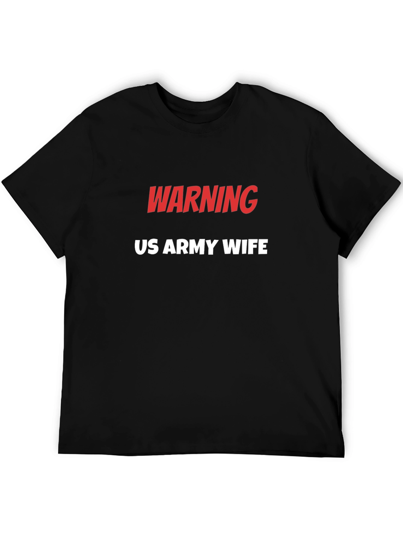 Warning US Army Wife T-Shirt - Military Pride