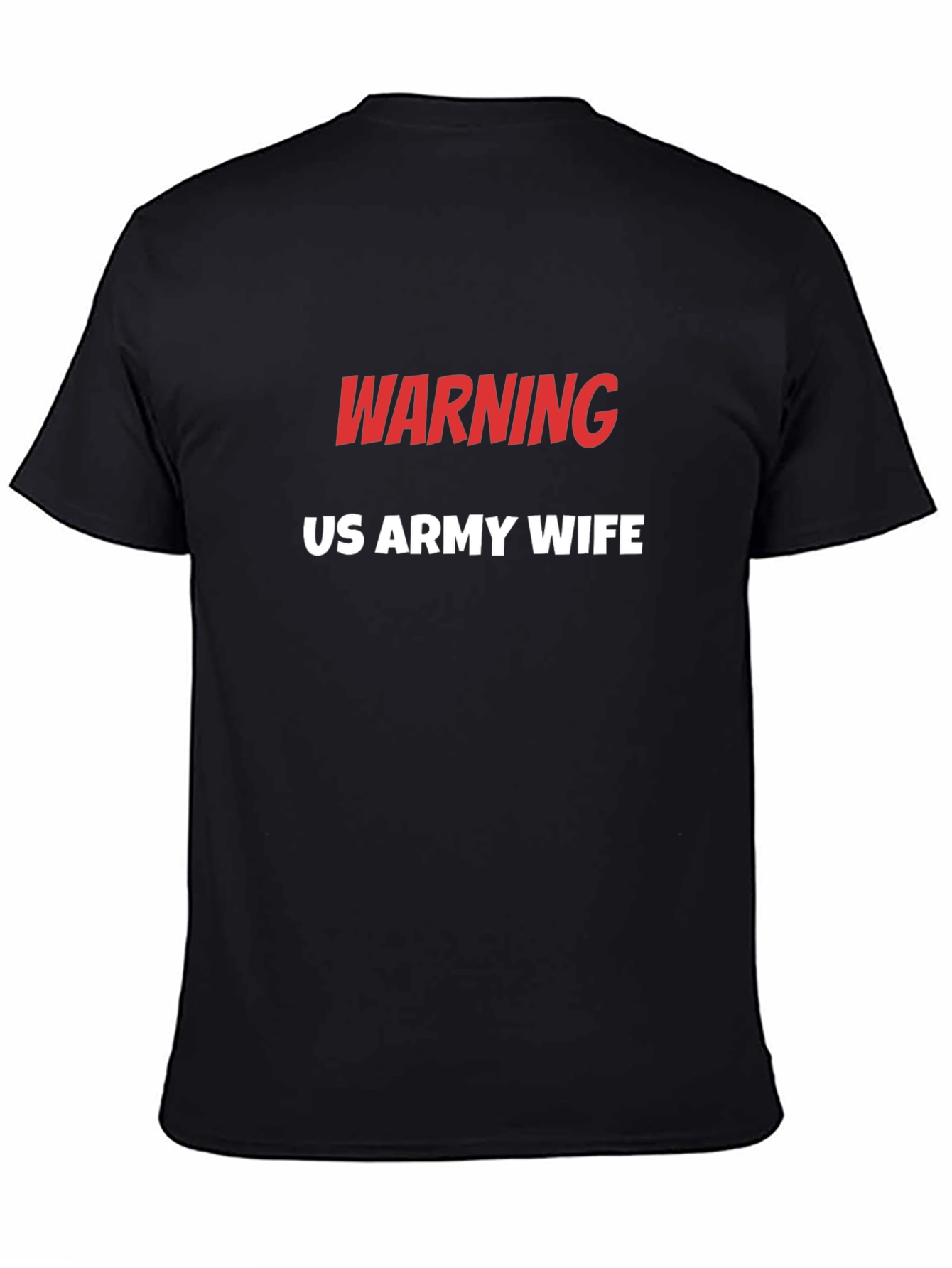 Warning US Army Wife T-Shirt - Military Pride