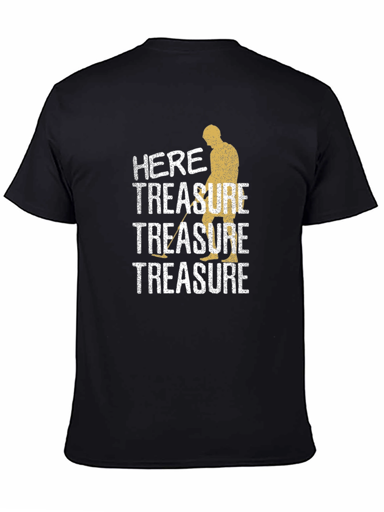 Here For The Treasure Metal Detecting T-Shirt