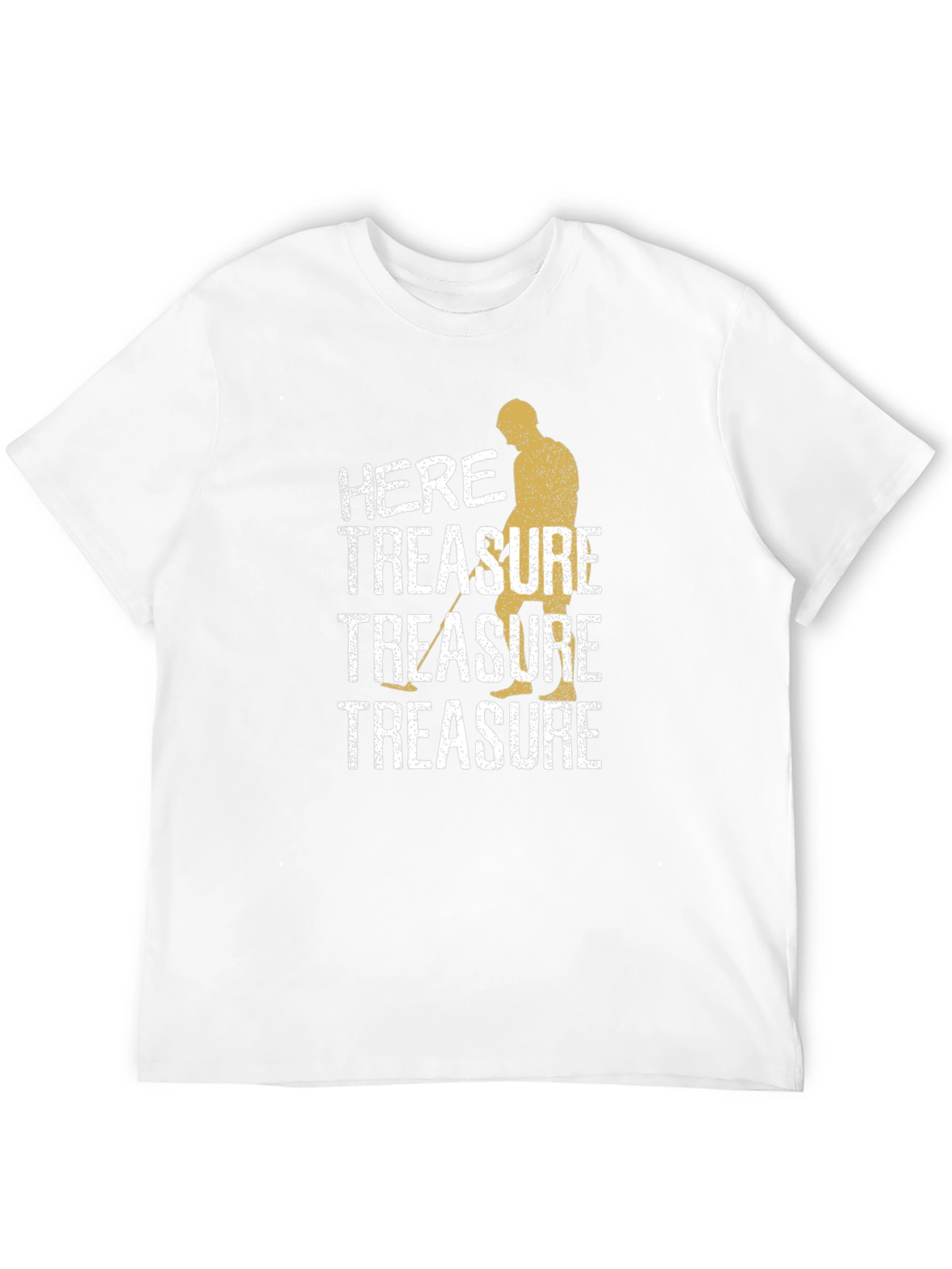 Here For The Treasure Metal Detecting T-Shirt