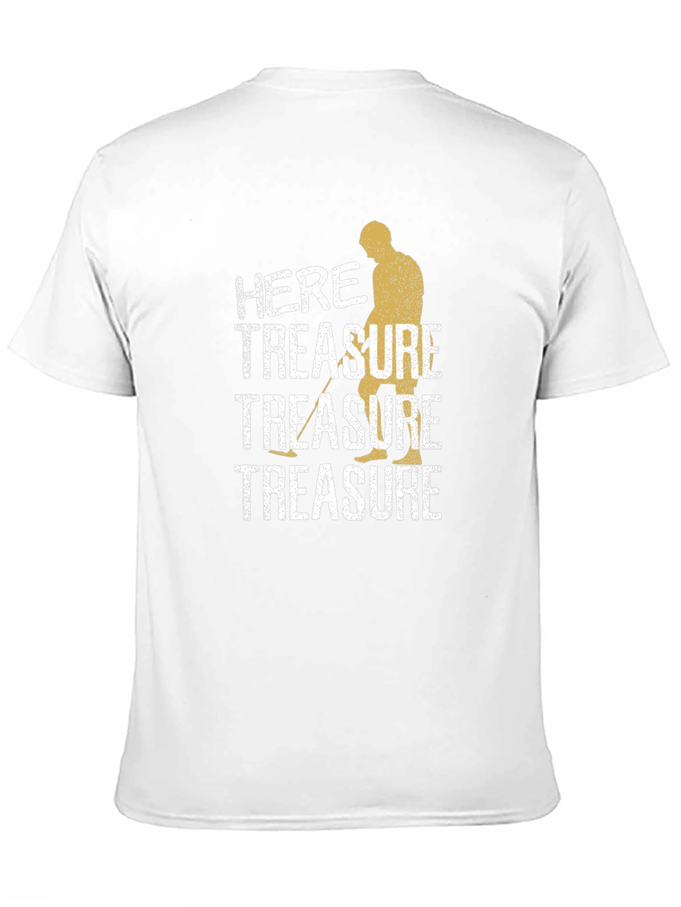 Here For The Treasure Metal Detecting T-Shirt