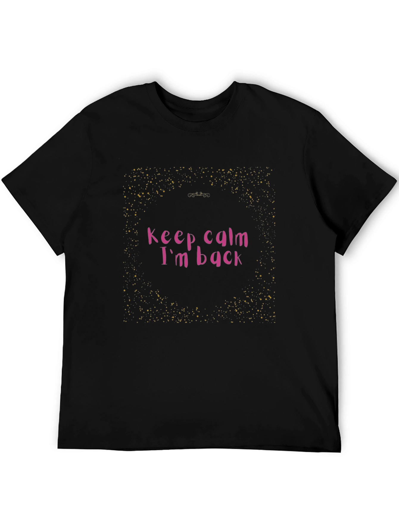 Keep Calm Im Back Graphic Tee - Black