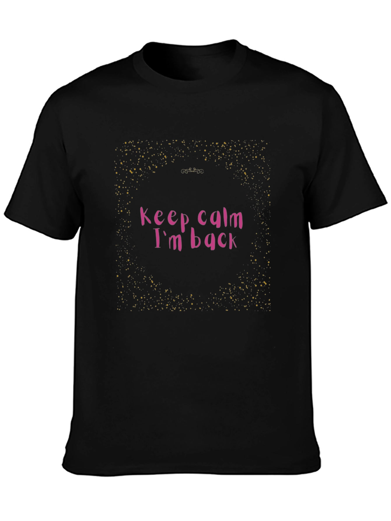 Keep Calm Im Back Graphic Tee - Black