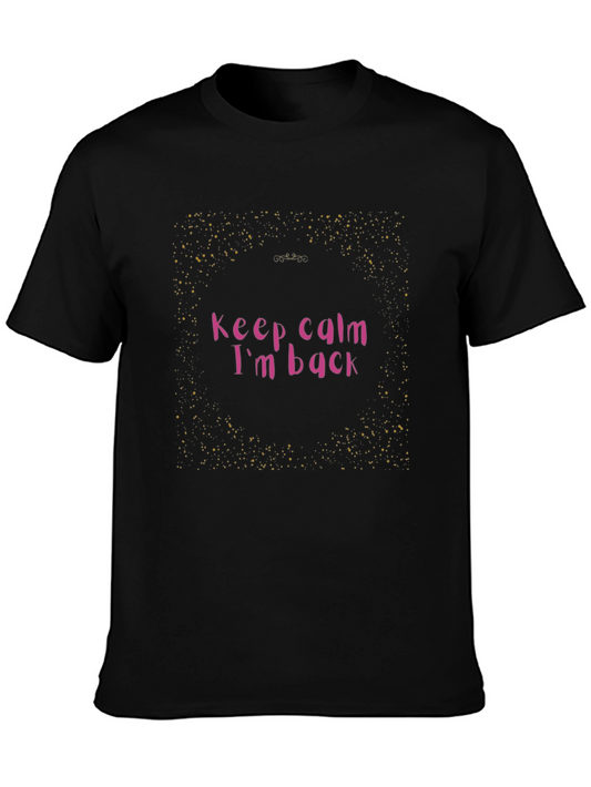 Keep Calm Im Back Graphic Tee - Black