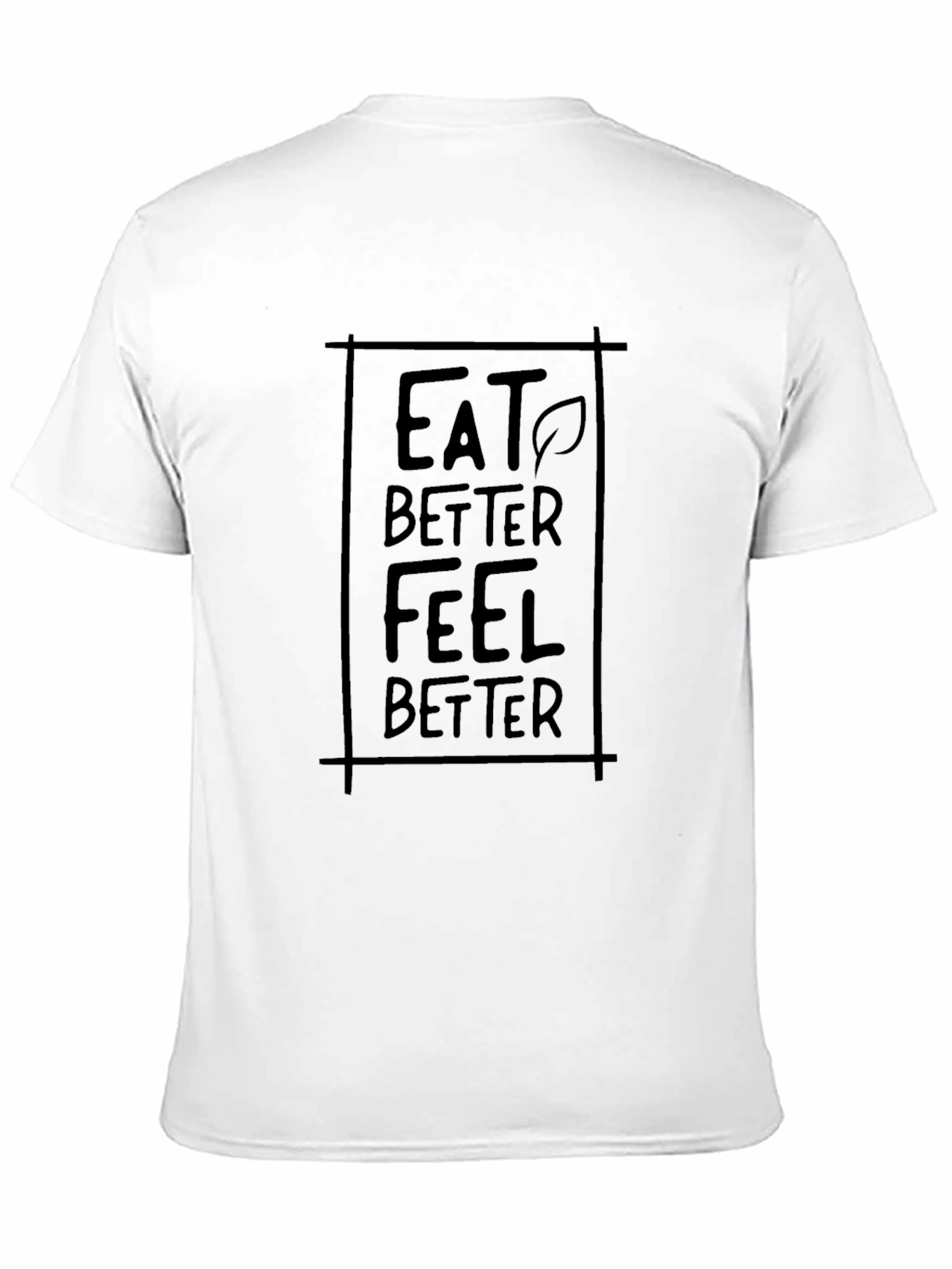 Eat Better Feel Better Graphic Tee