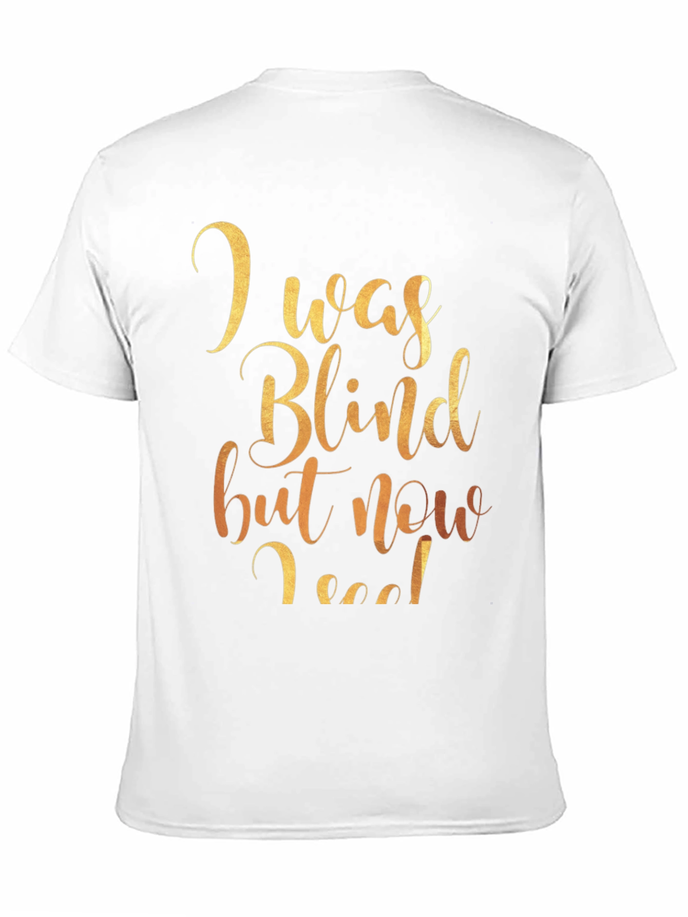 I Was Blind But Now I See Graphic Tee