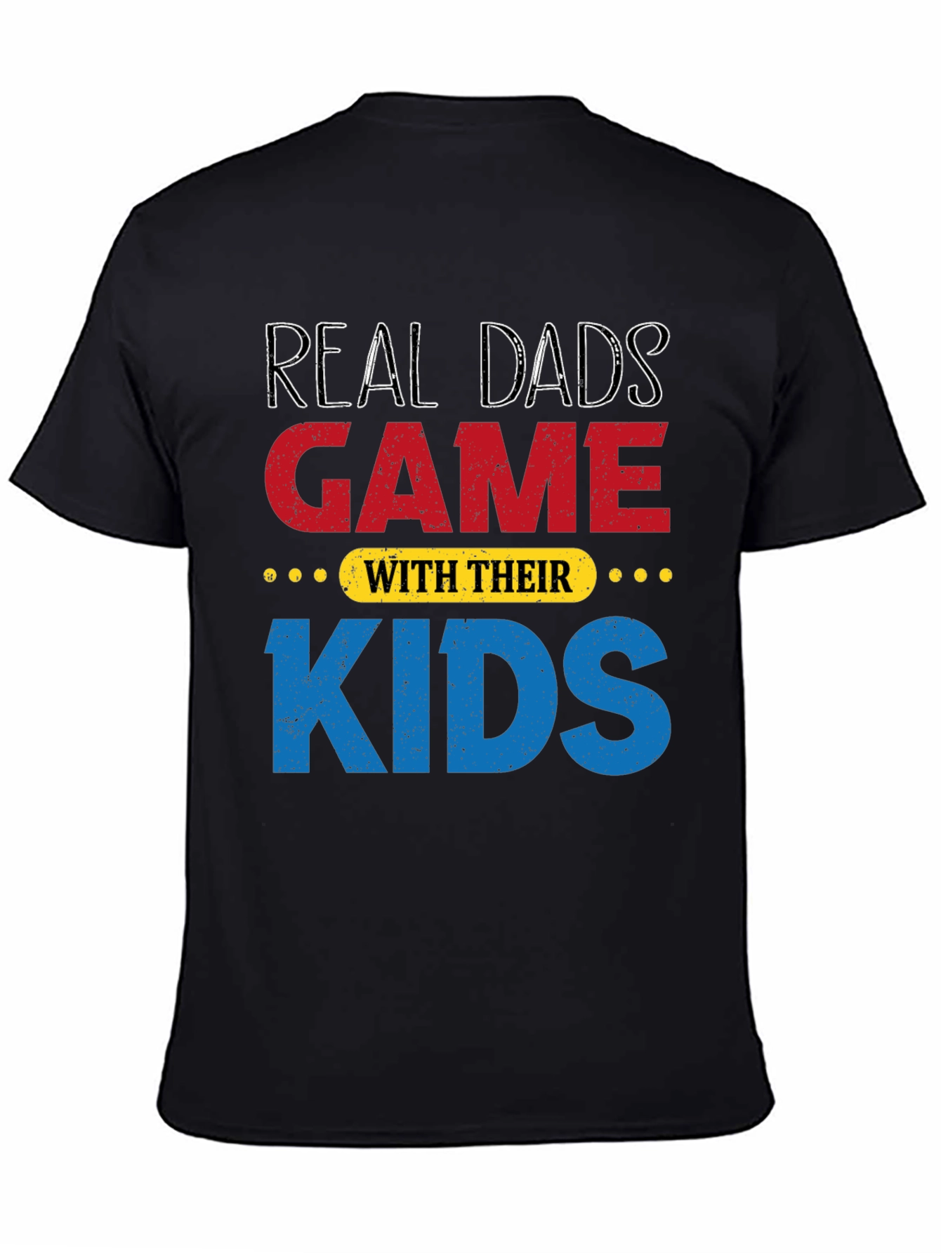Real Dads Game with Their Kids Black T-Shirt
