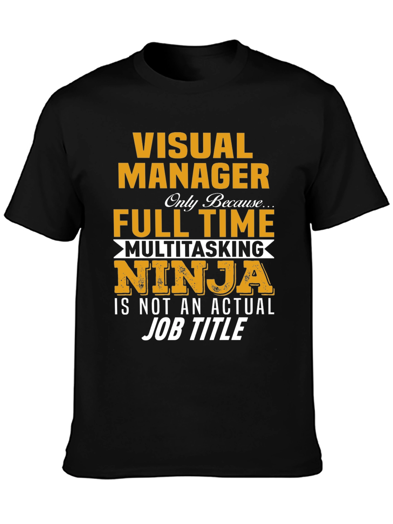 Visual Manager Full Time Ninja T-Shirt