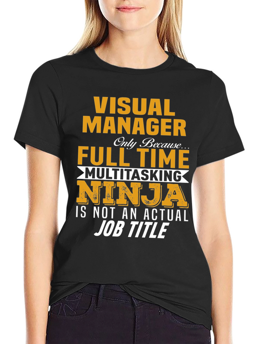 Visual Manager Full Time Ninja T-Shirt