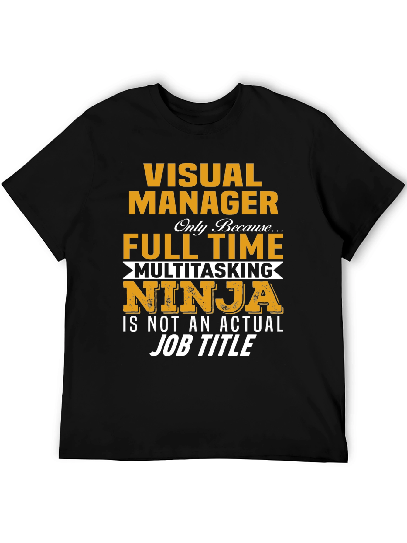 Visual Manager Full Time Ninja T-Shirt