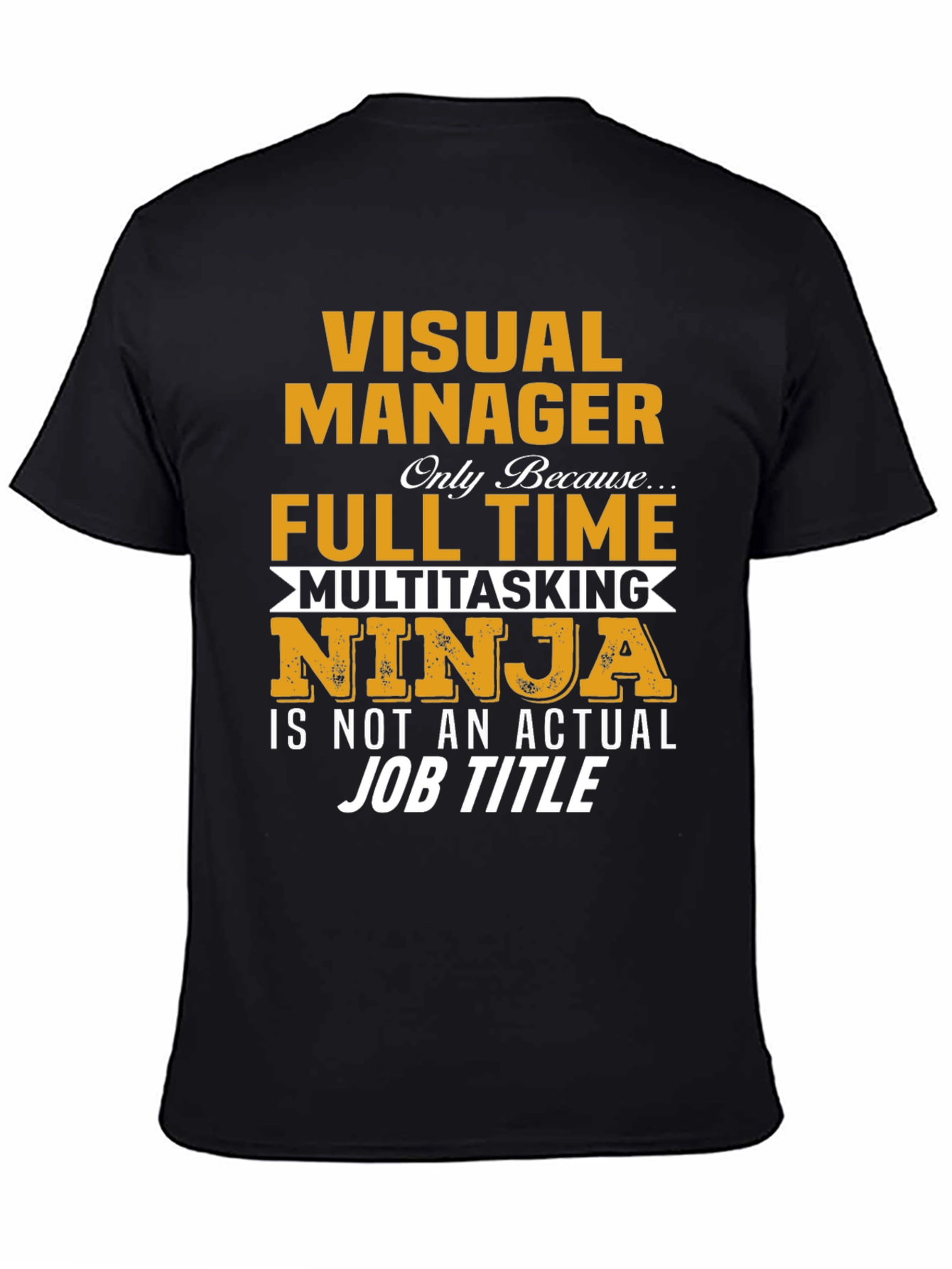 Visual Manager Full Time Ninja T-Shirt