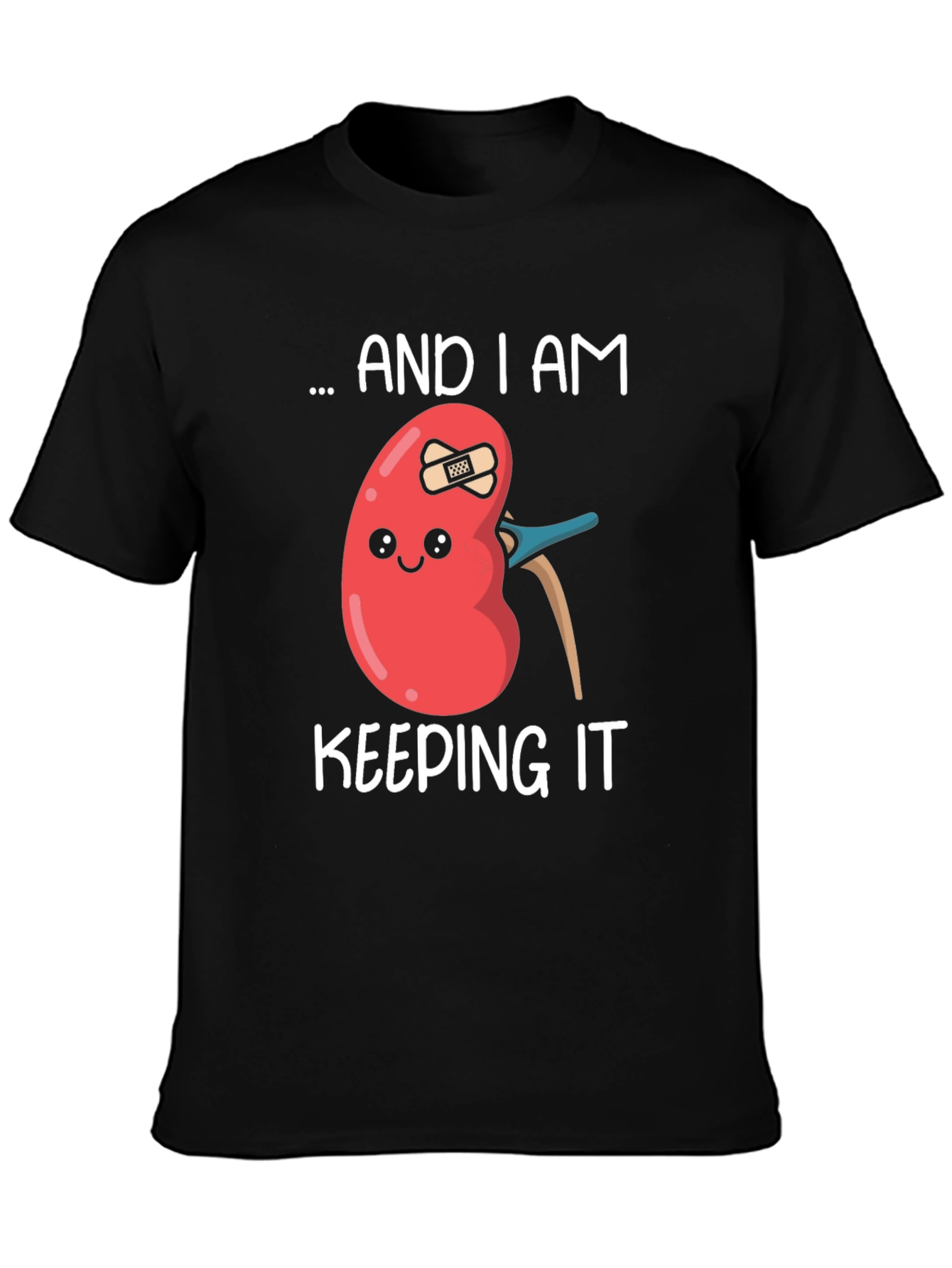 I Am Keeping It Kidney T-Shirt