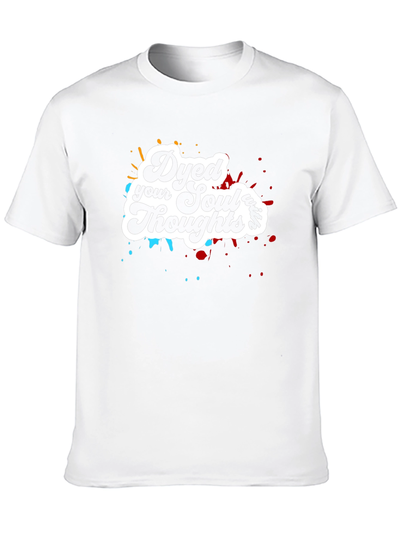 Dyed Your Soul Thoughts Graphic T-Shirt