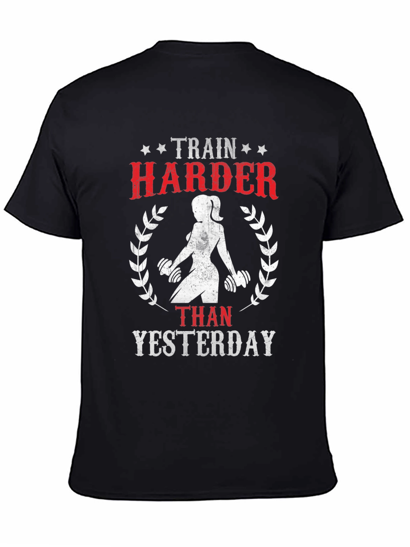 Train Harder Than Yesterday Graphic T-Shirt
