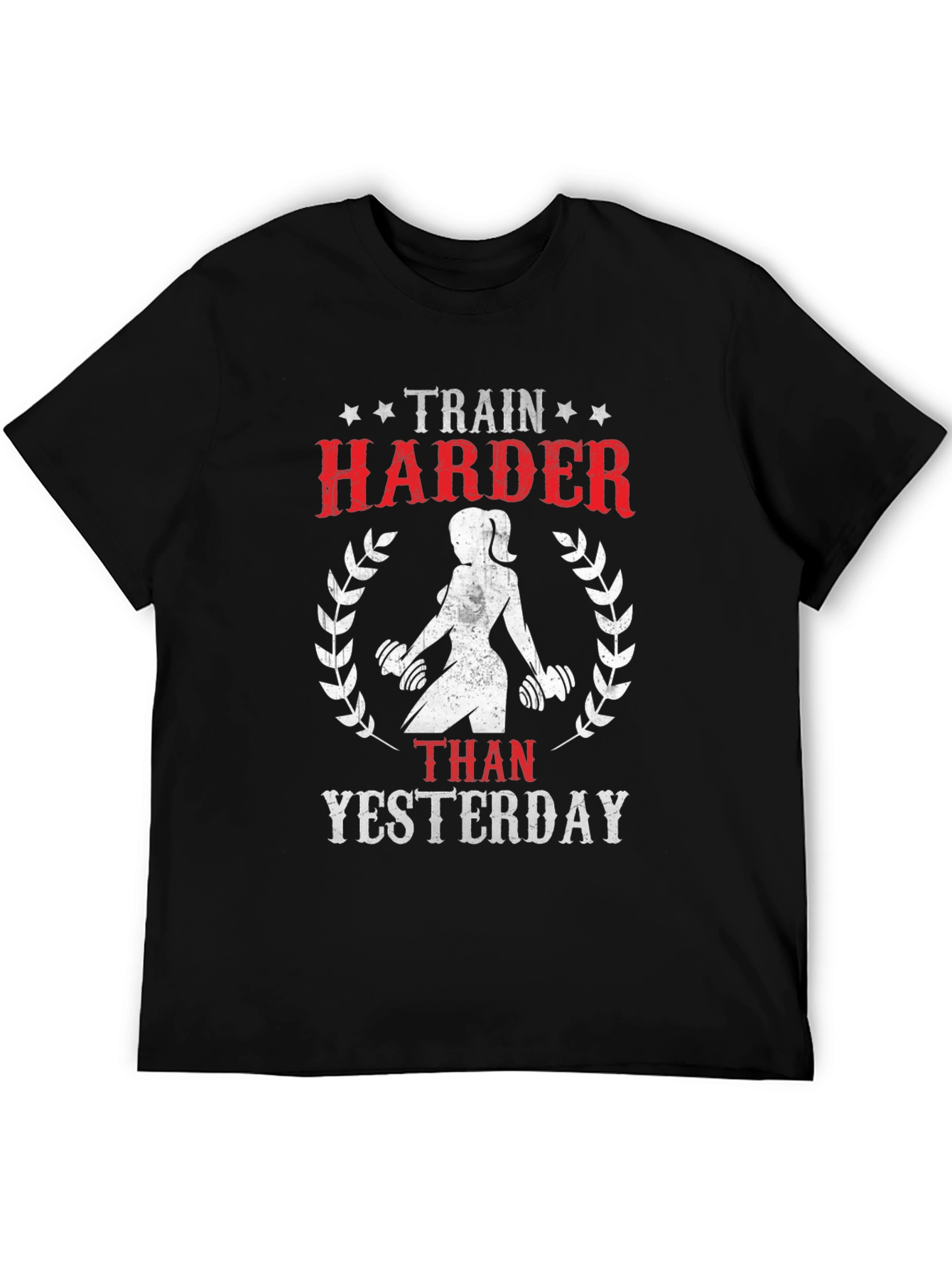 Train Harder Than Yesterday Graphic T-Shirt