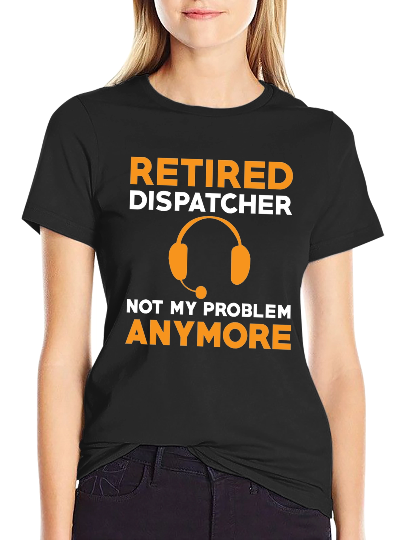 Retired Dispatcher T-Shirt - Not My Problem Anymore!