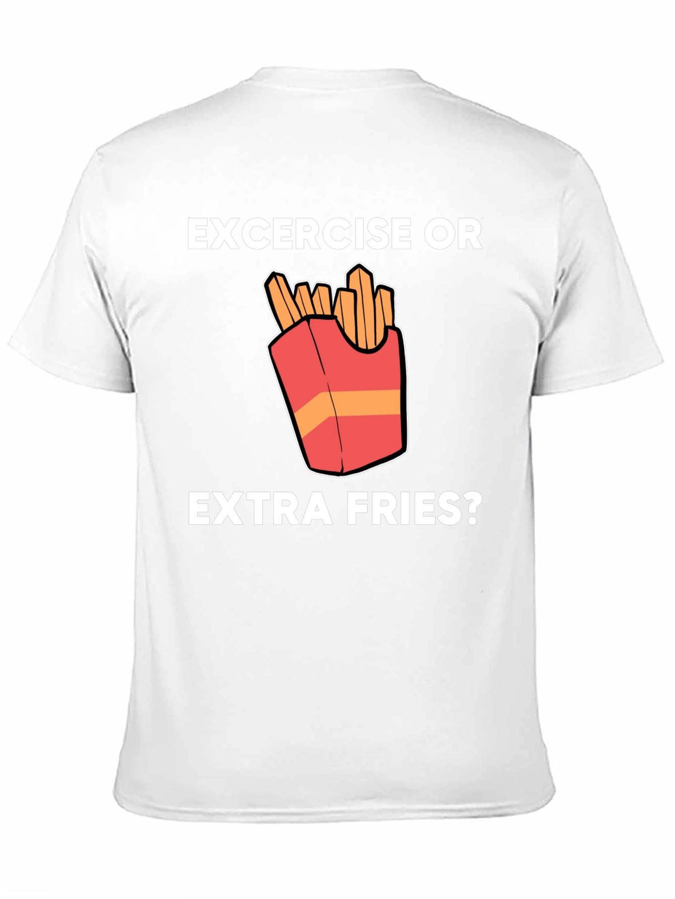 Exercise or Extra Fries Funny T-Shirt