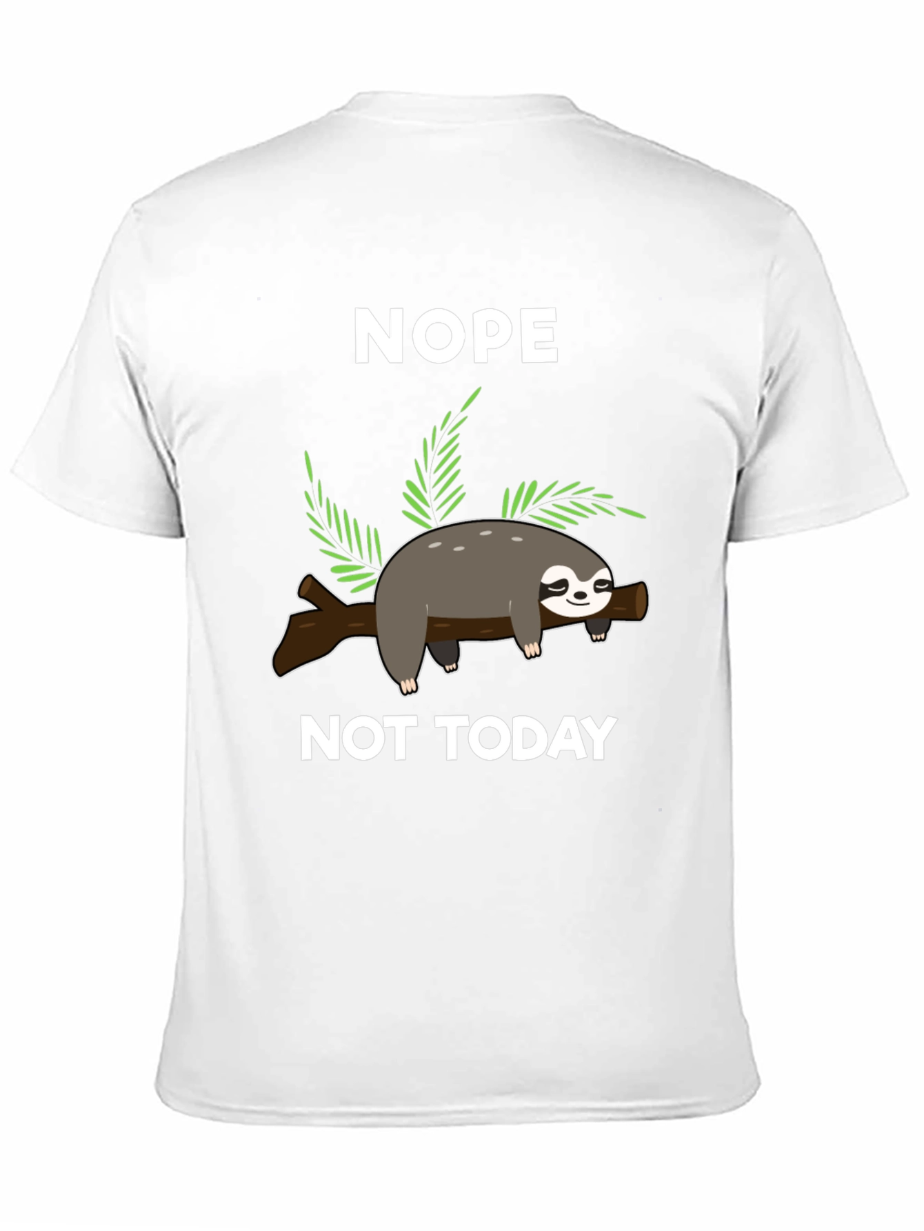 Nope Not Today Sloth T-Shirt