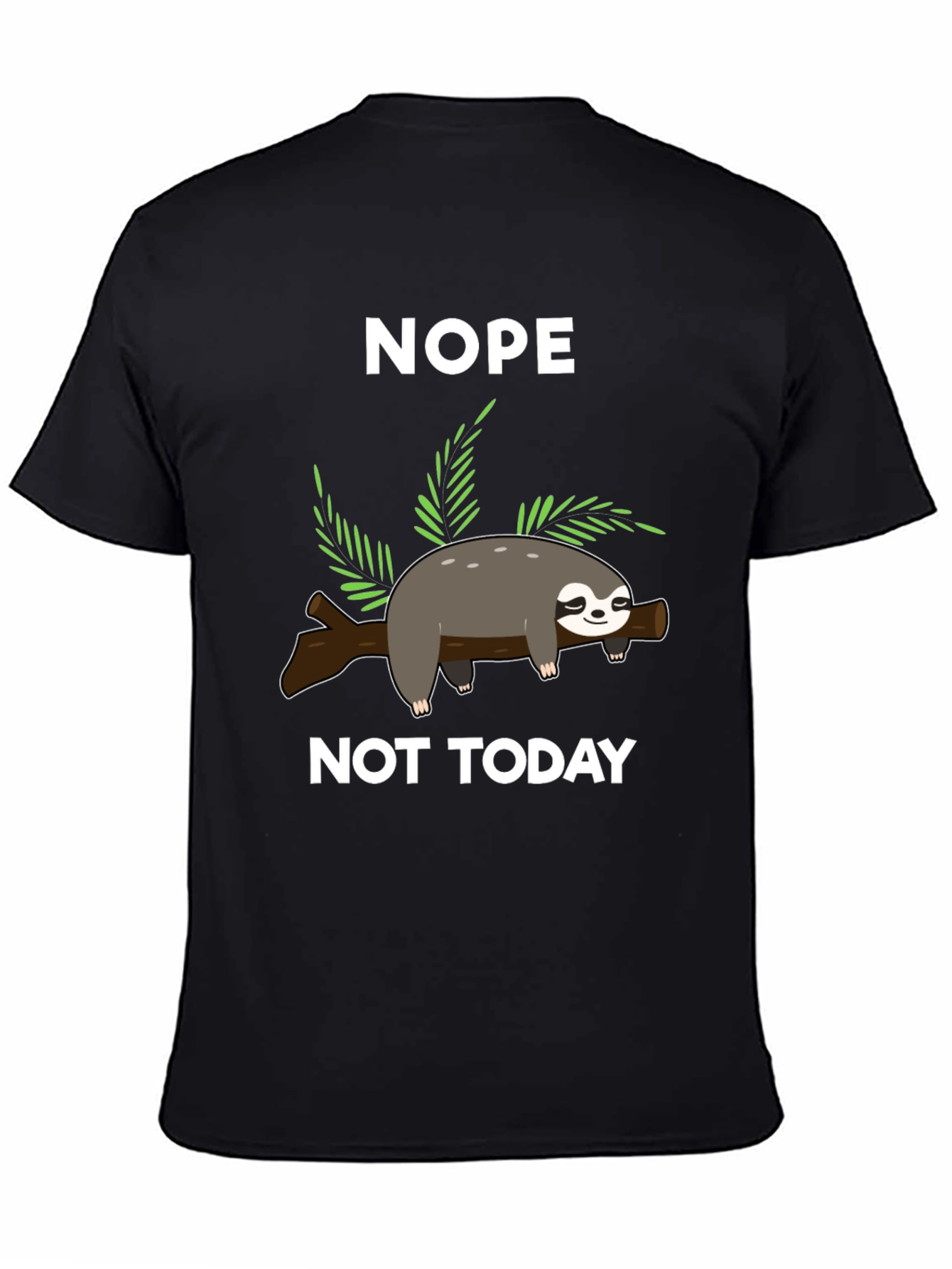 Nope Not Today Sloth T-Shirt