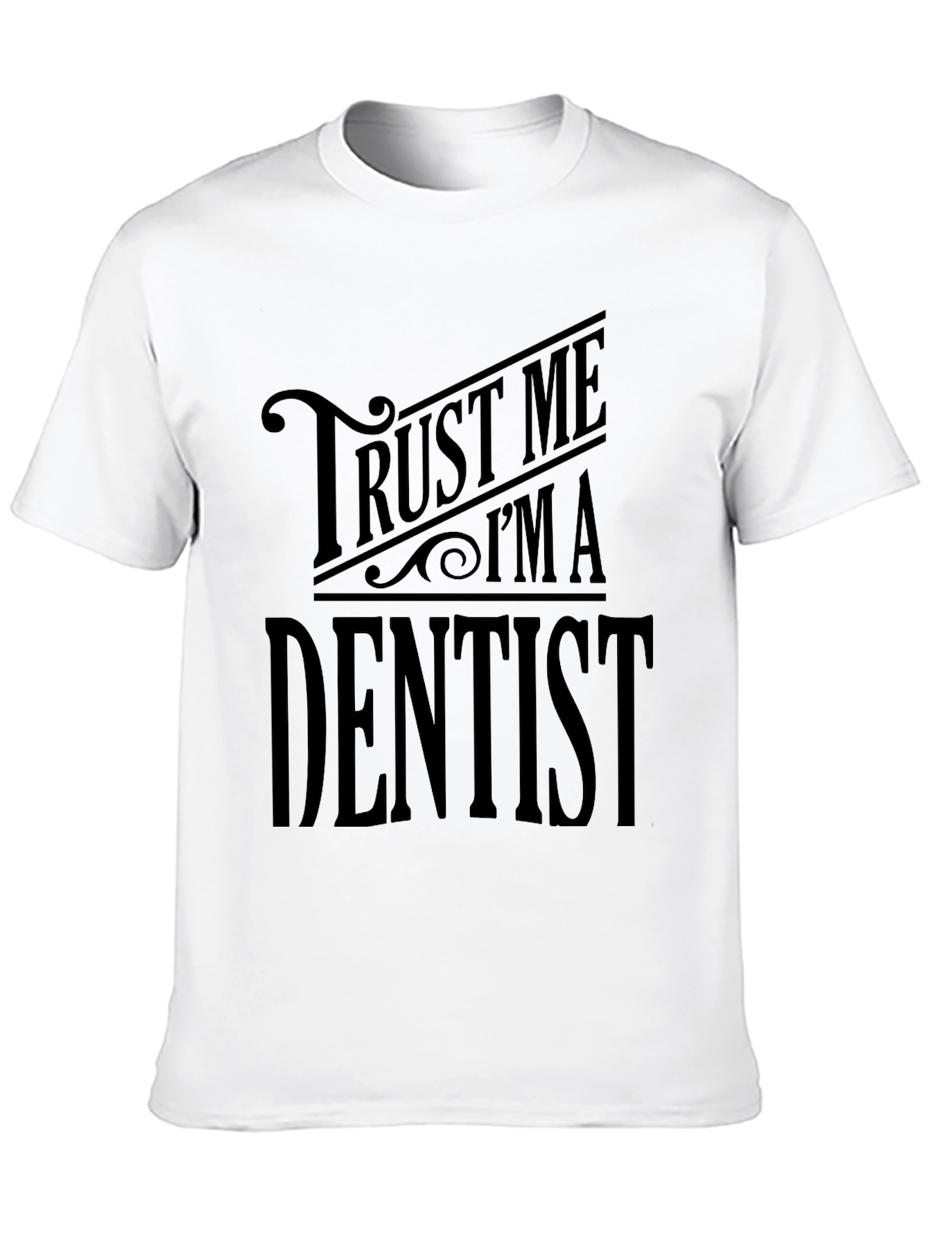 Trust Me Im A Dentist T-Shirt - Black Tee