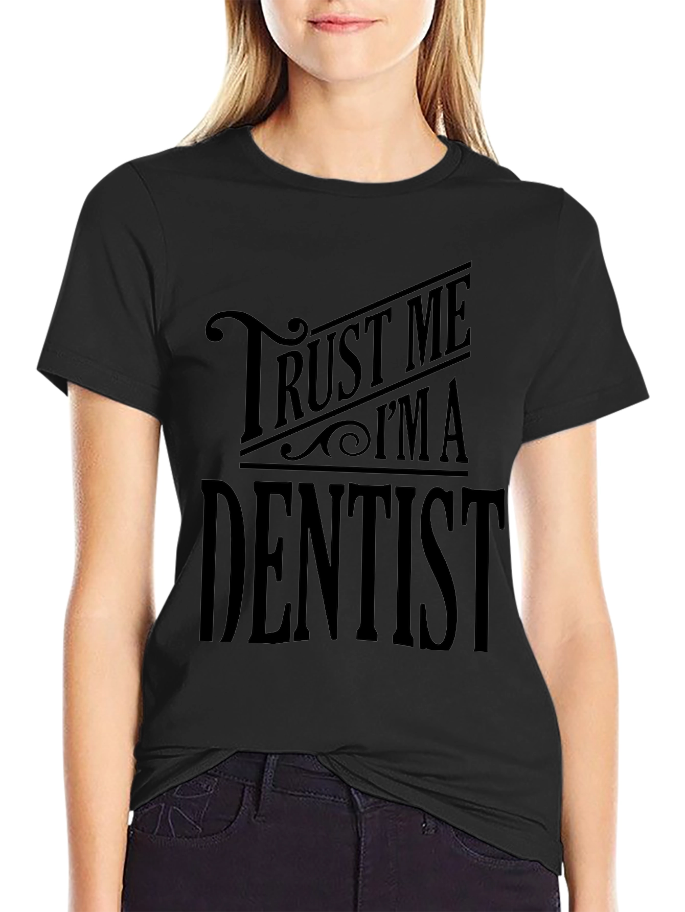 Trust Me Im A Dentist T-Shirt - Black Tee