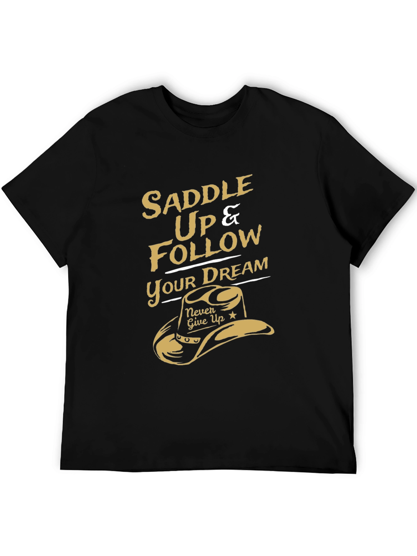 Saddle Up Cowboy T-Shirt - Follow Your Dream Tee