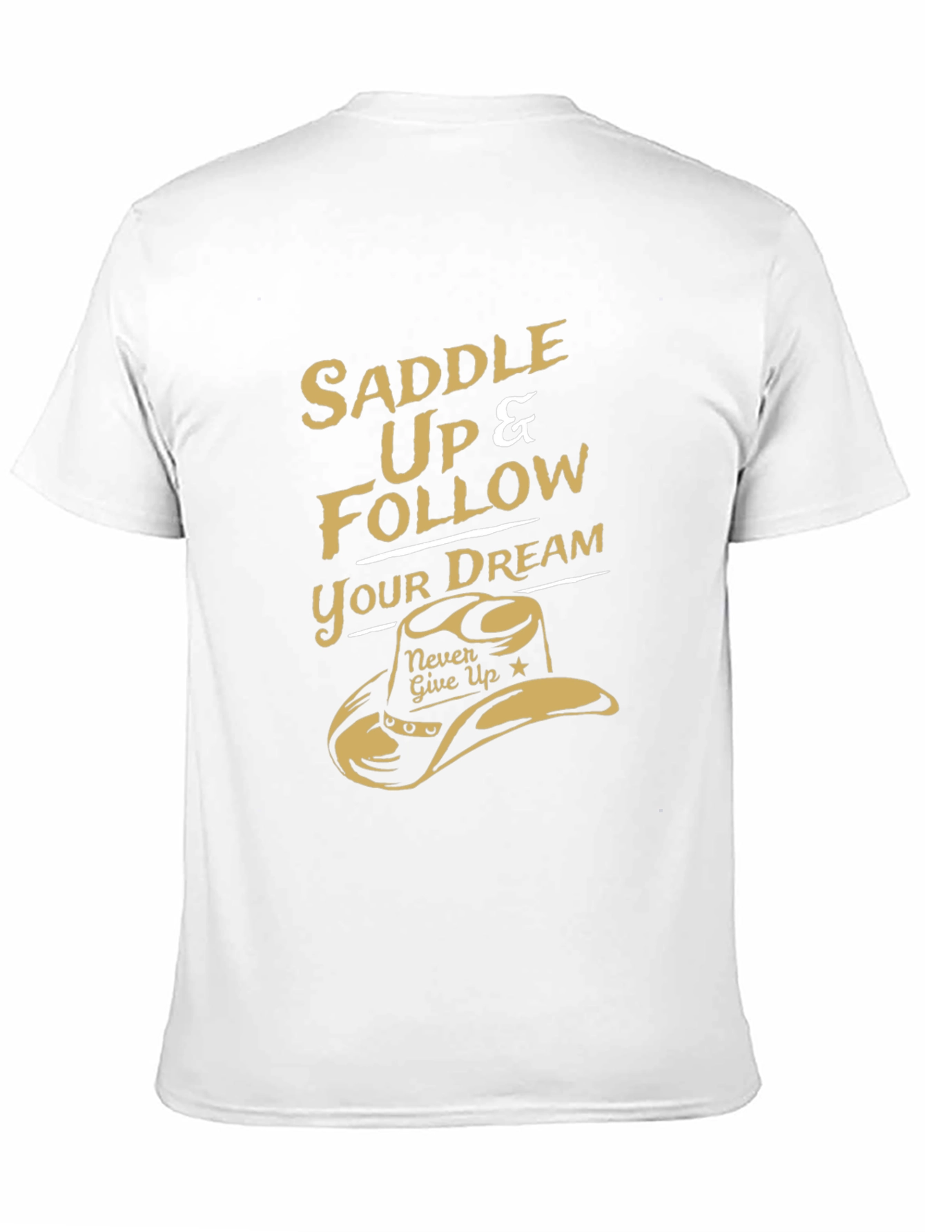 Saddle Up Cowboy T-Shirt - Follow Your Dream Tee