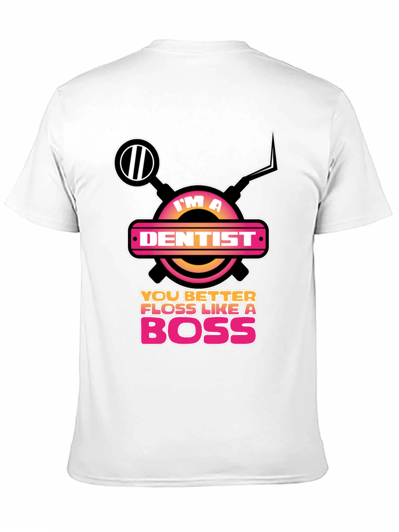 Im a Dentist Floss Like a Boss Graphic Tee