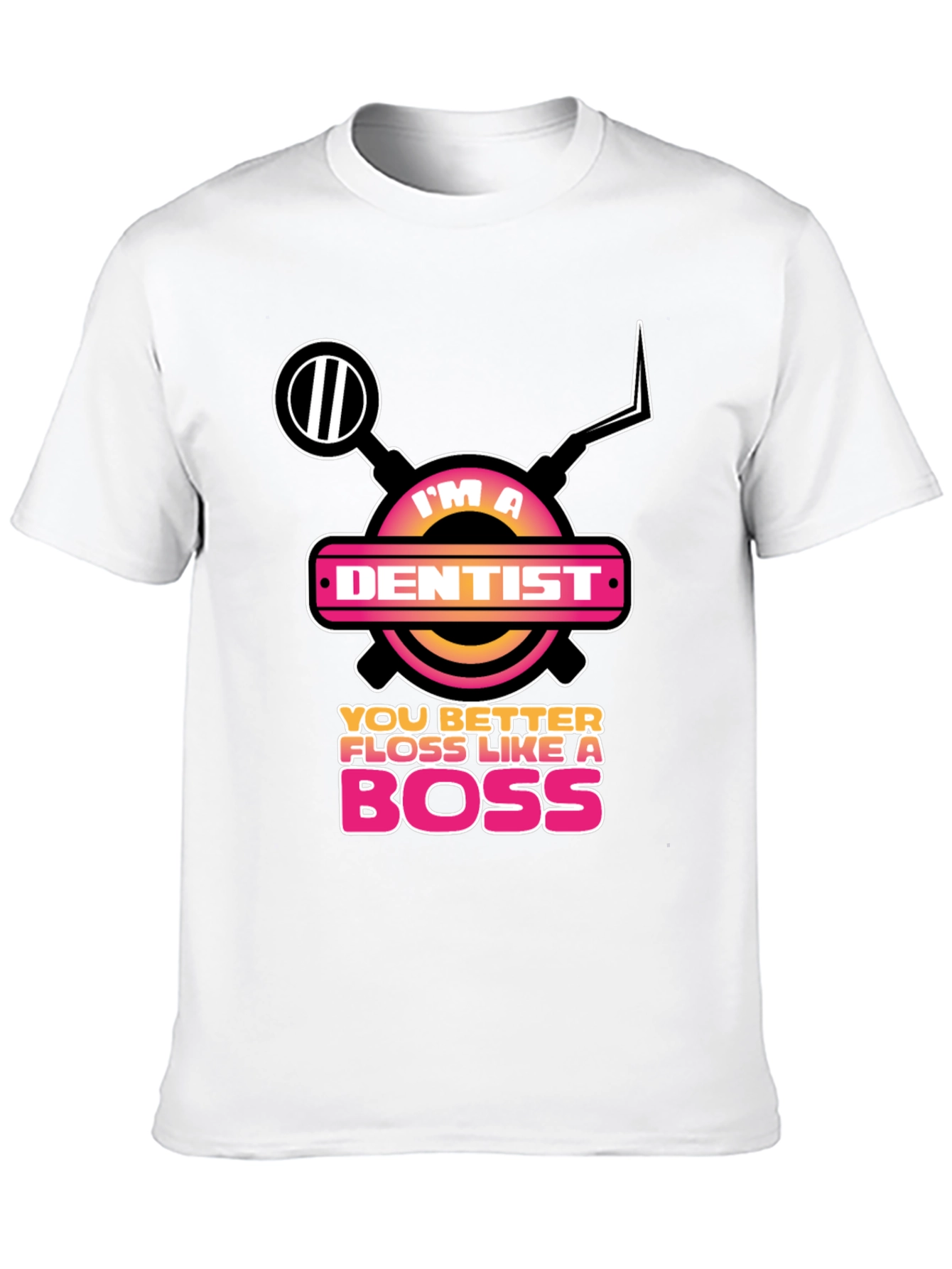 Im a Dentist Floss Like a Boss Graphic Tee