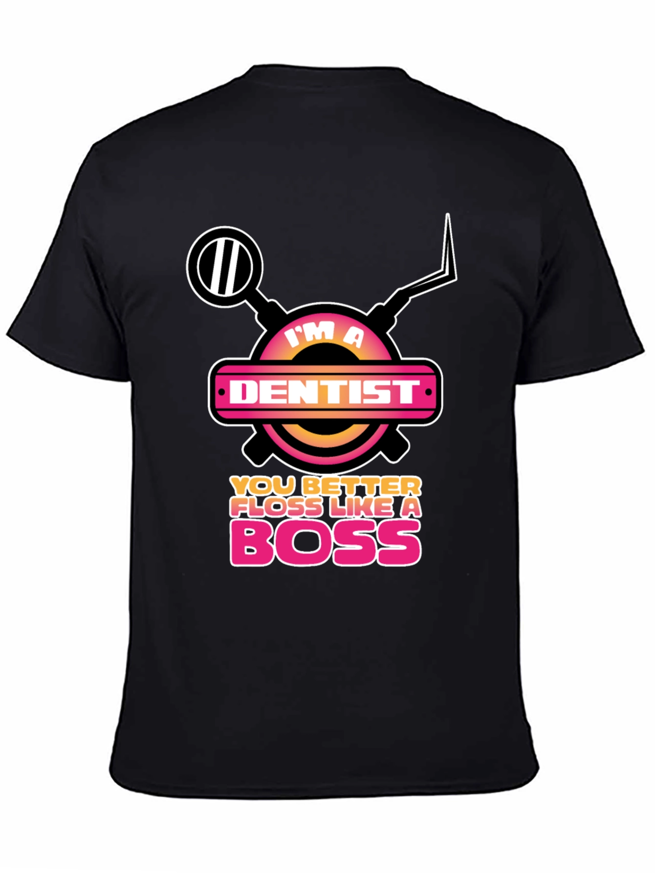 Im a Dentist Floss Like a Boss Graphic Tee