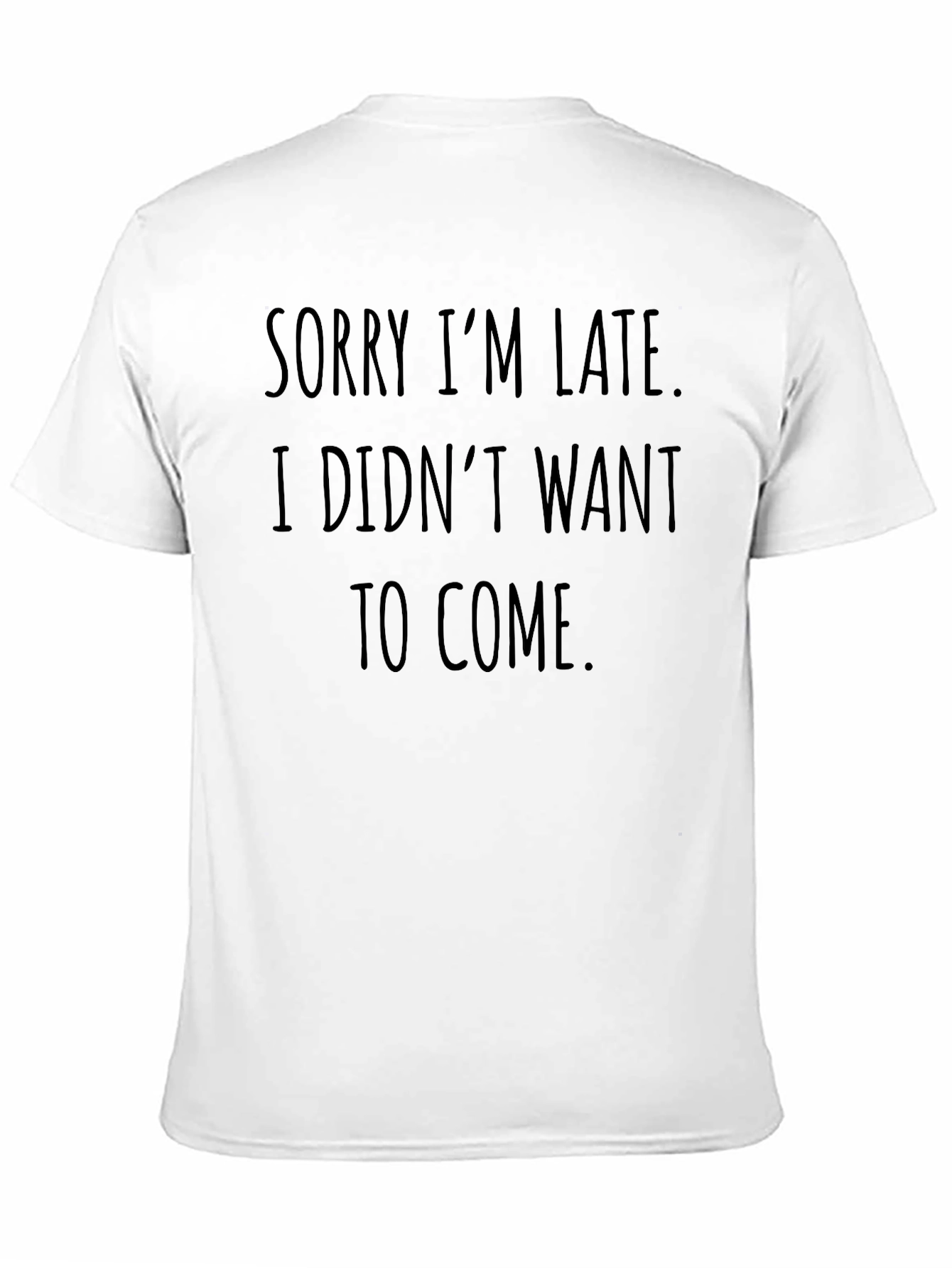 Funny Sorry Im Late Graphic Tee