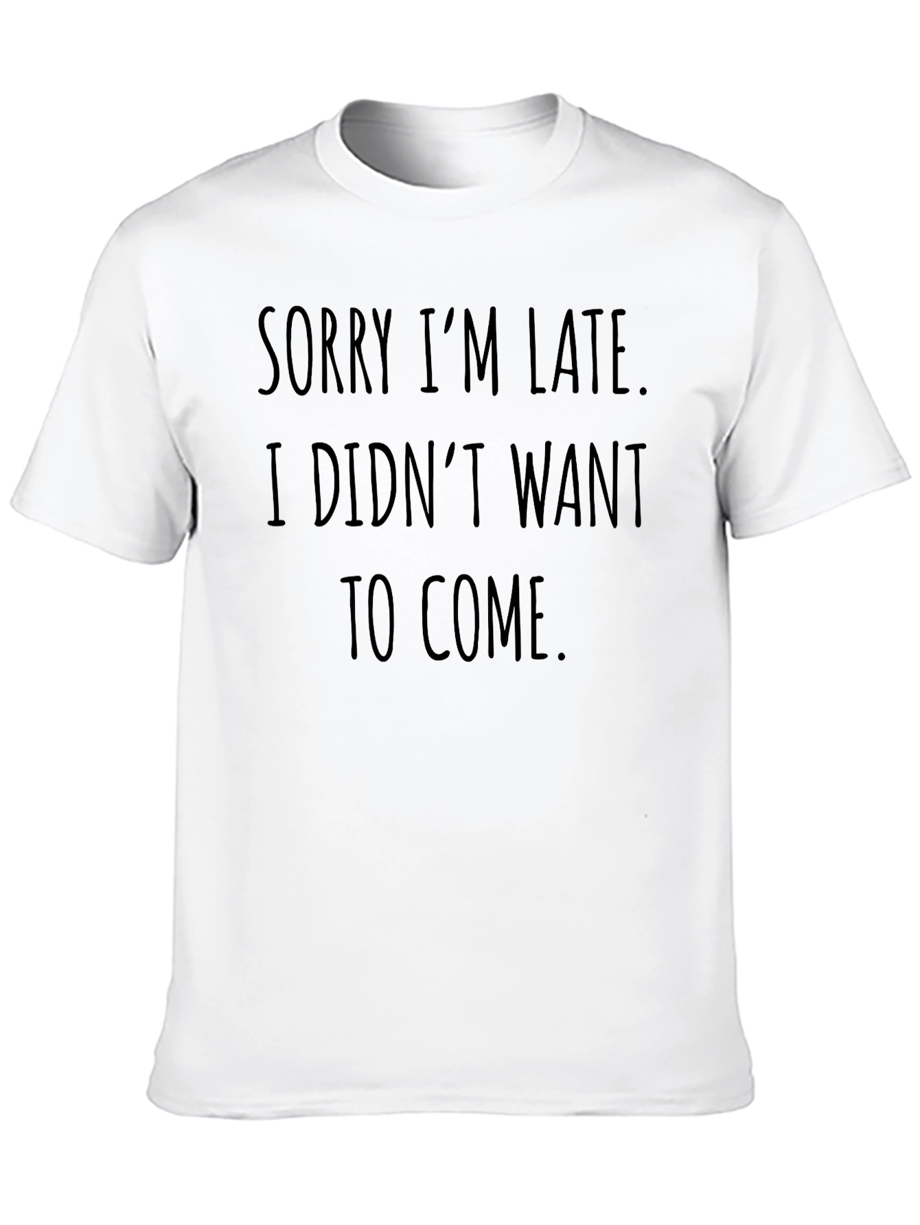 Funny Sorry Im Late Graphic Tee