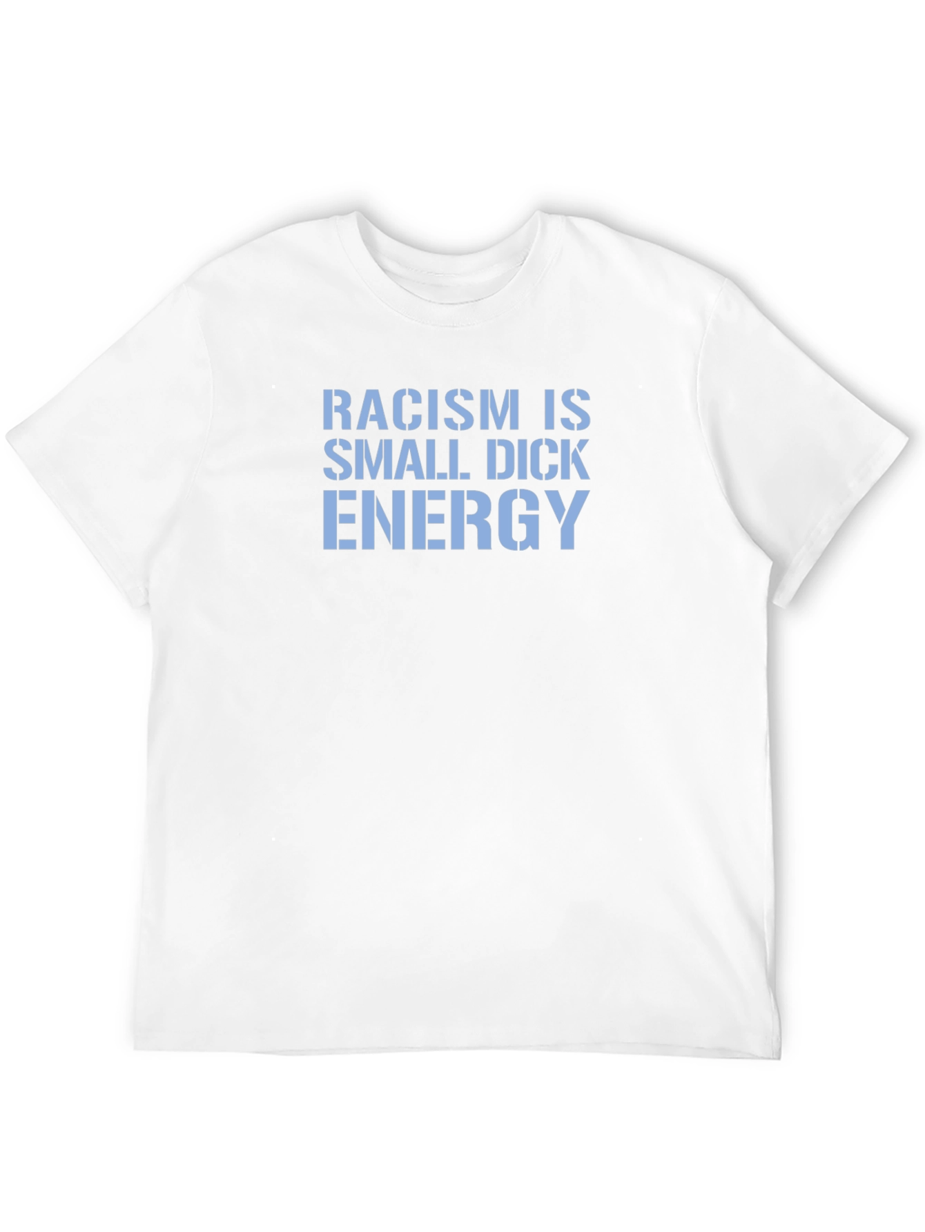 Racism Is Small Dick Energy Graphic Tee