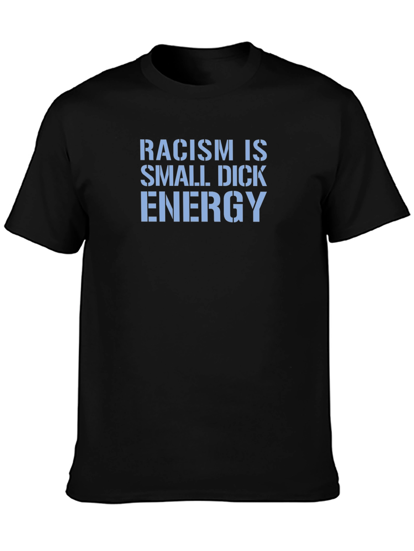 Racism Is Small Dick Energy Graphic Tee