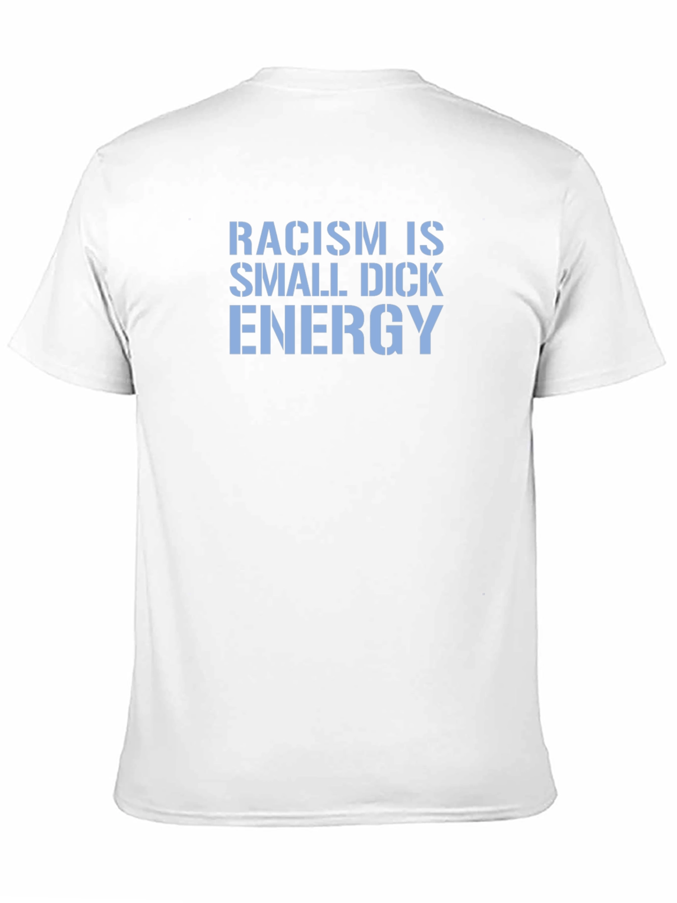 Racism Is Small Dick Energy Graphic Tee