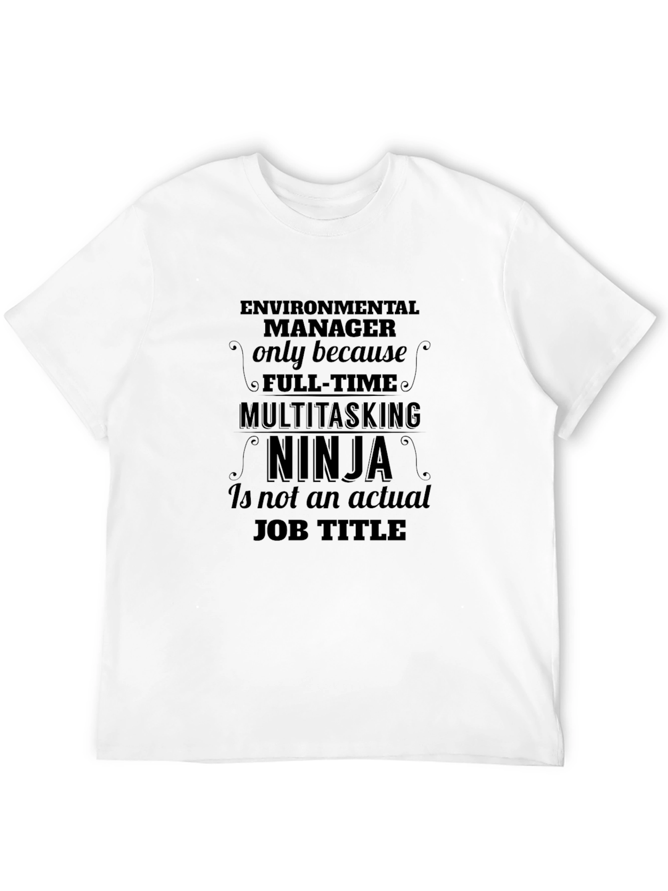 Environmental Manager Multitasking Ninja T-Shirt