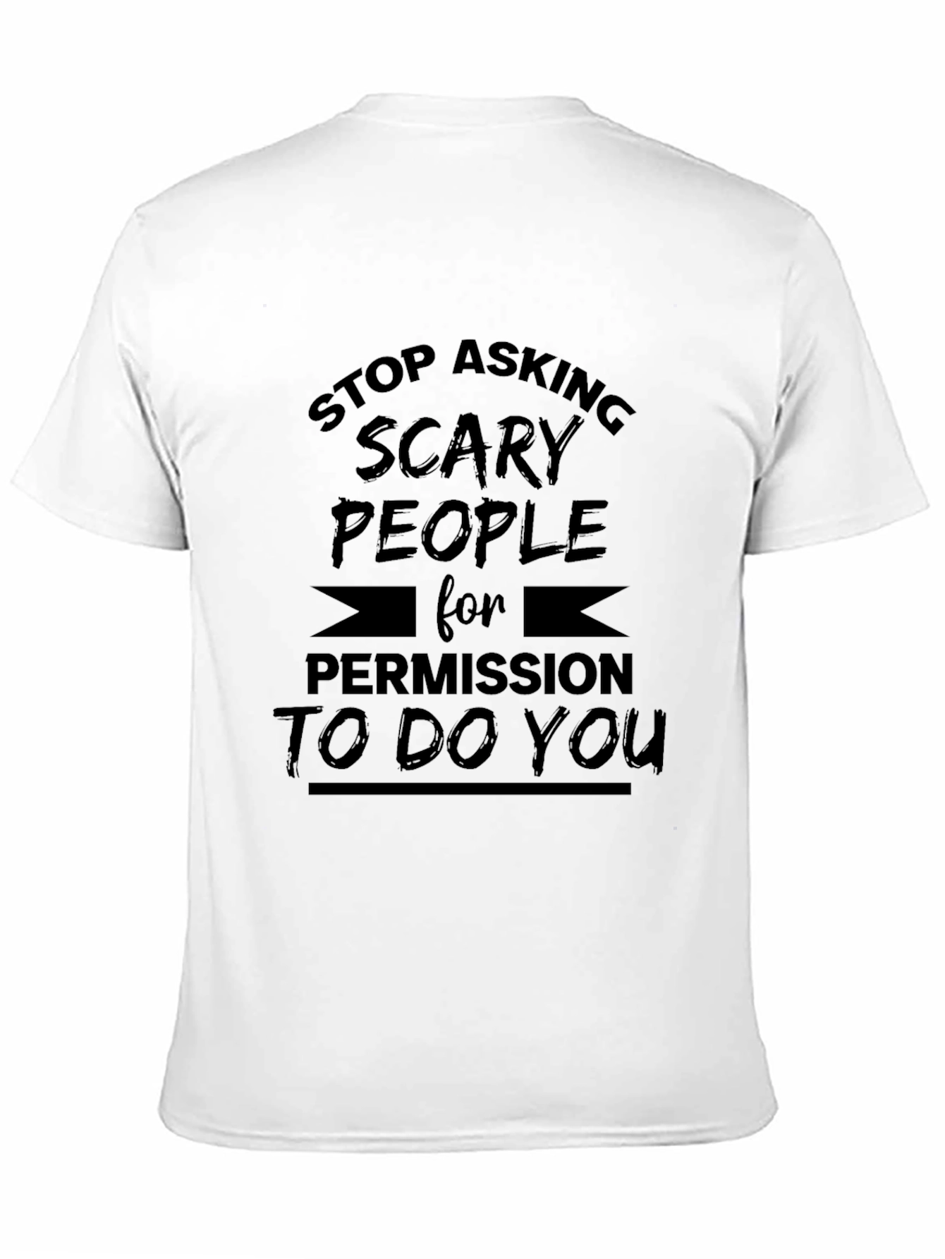 Stop Asking Scary People T-Shirt