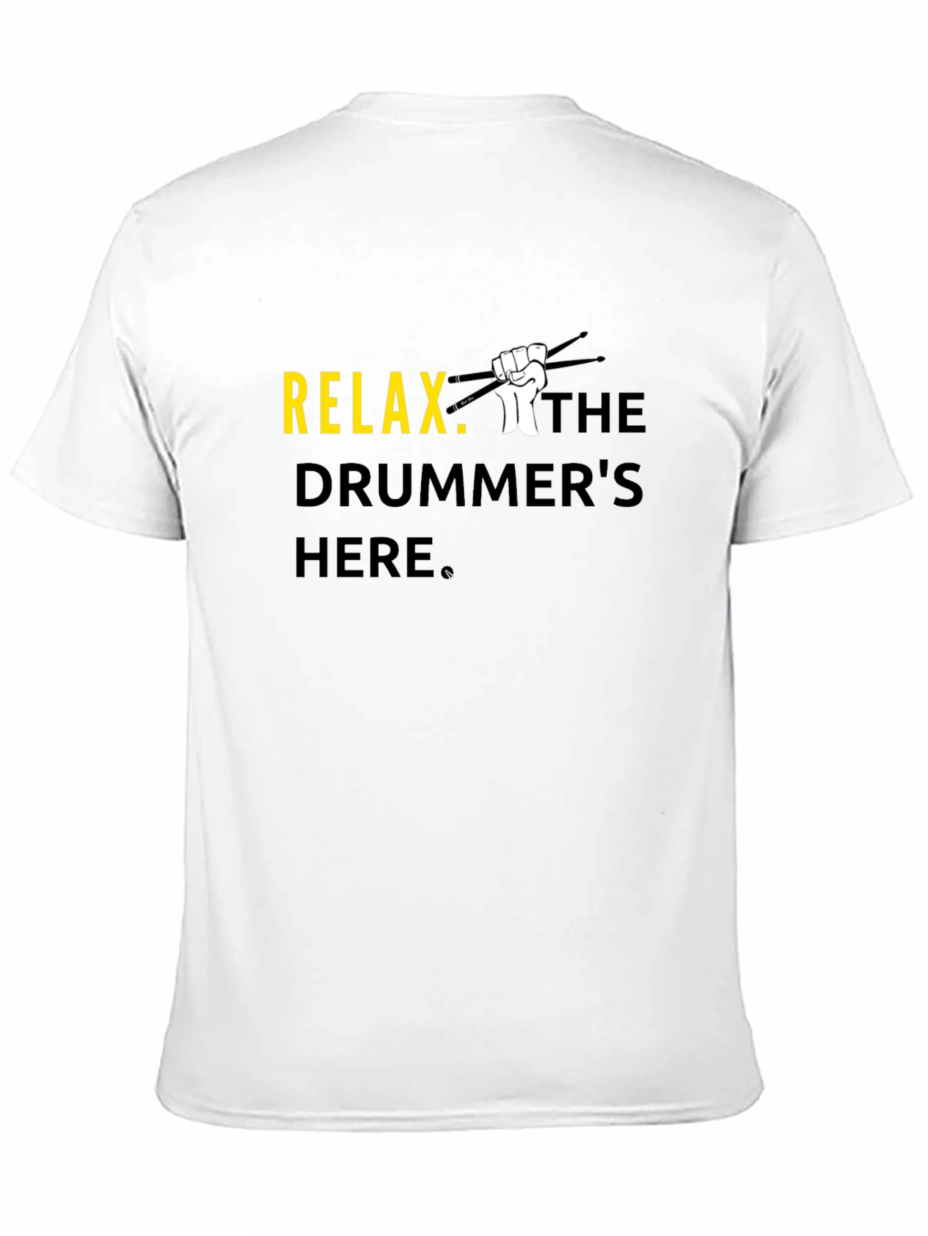 Relax The Drummers Here T-Shirt