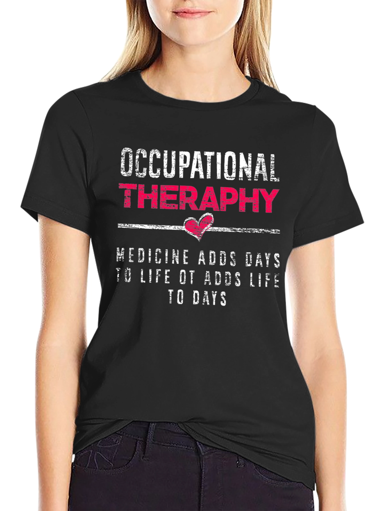 Occupational Therapy T-Shirt - Therapy Adds Life to Days