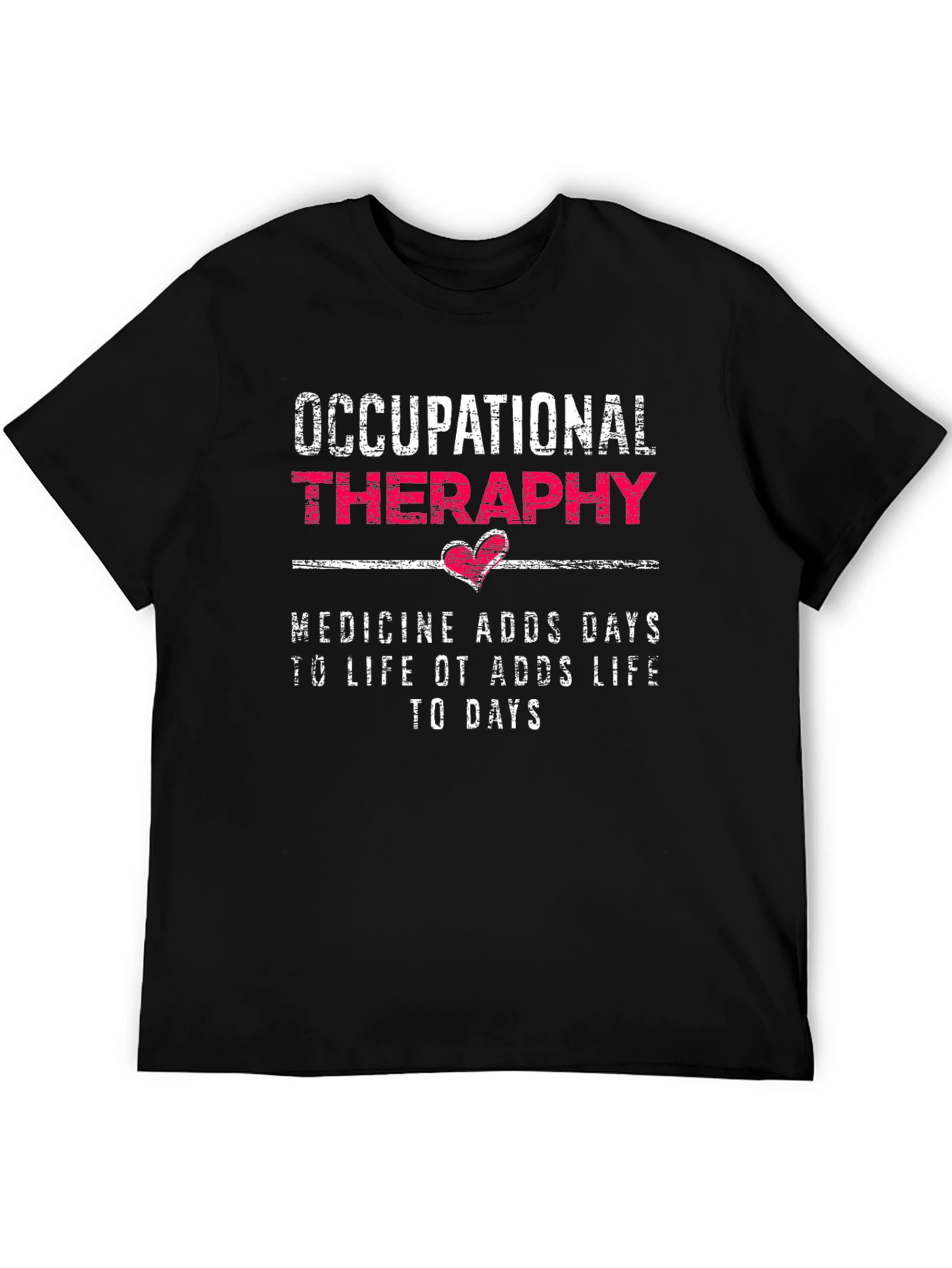 Occupational Therapy T-Shirt - Therapy Adds Life to Days