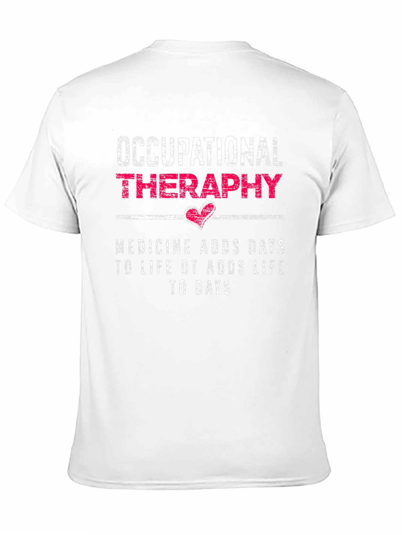 Occupational Therapy T-Shirt - Therapy Adds Life to Days