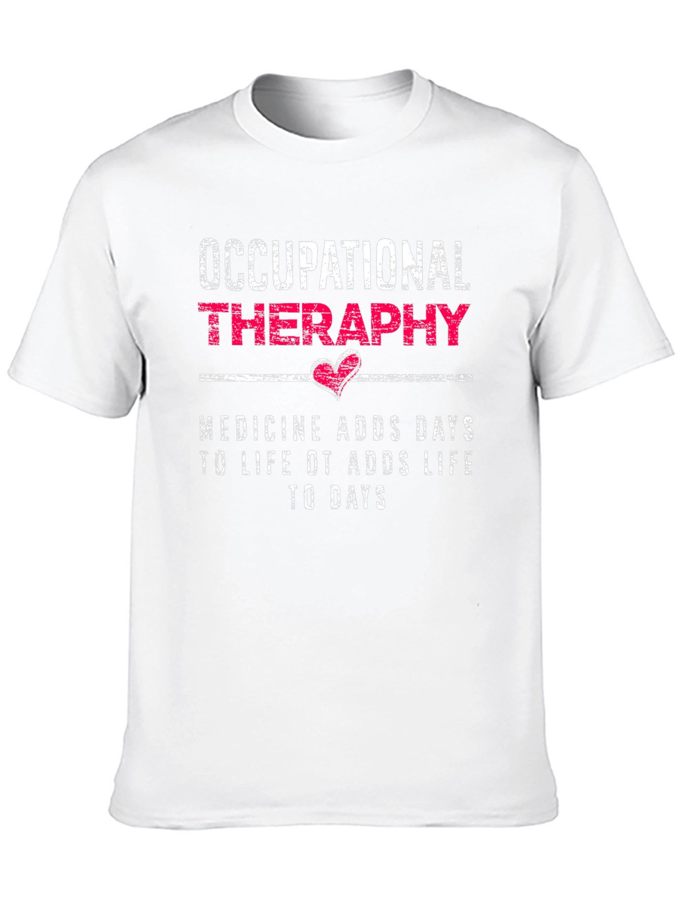 Occupational Therapy T-Shirt - Therapy Adds Life to Days