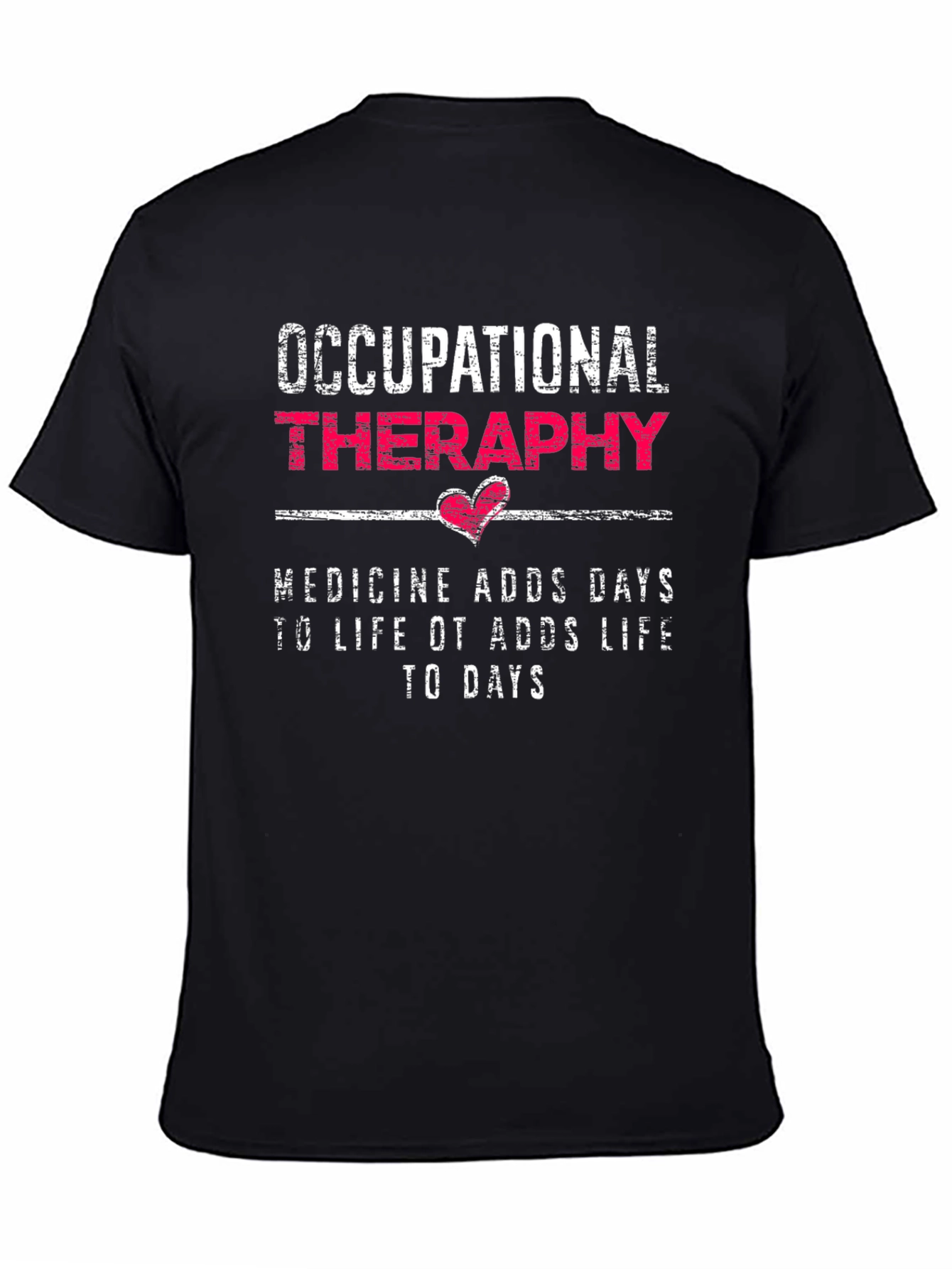 Occupational Therapy T-Shirt - Therapy Adds Life to Days